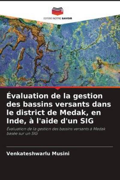 Évaluation de la gestion des bassins versants dans le district de Medak, en Inde, à l’aide d’un SIG