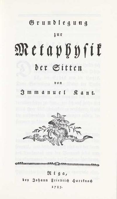 Kant, I: Grundlegung zur Metaphysik der Sitten