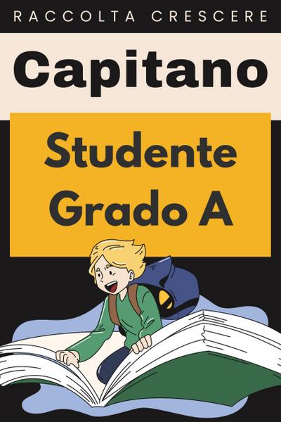 Studente Grado A (Raccolta Crescere, #23)