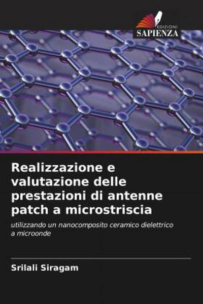 Realizzazione e valutazione delle prestazioni di antenne patch a microstriscia