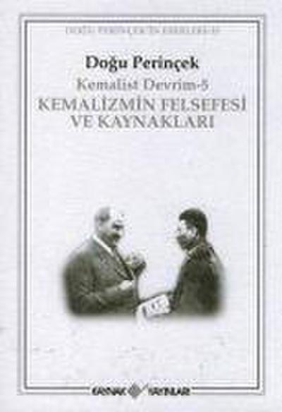 Kemalizmin Felsefesi ve Kaynaklari