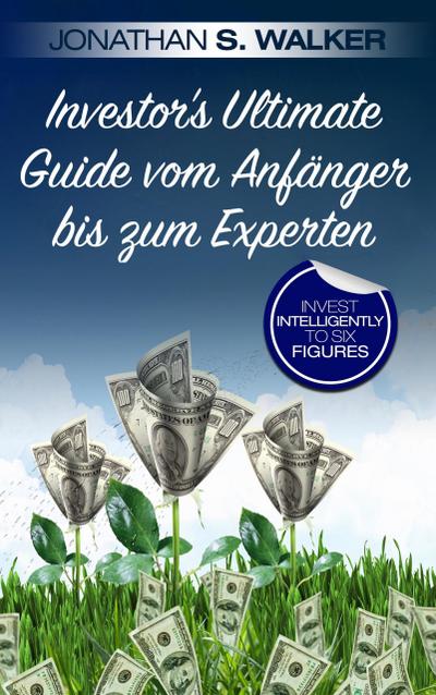 Investor’s Ultimate Guide vom Anfänger bis zum Experten
