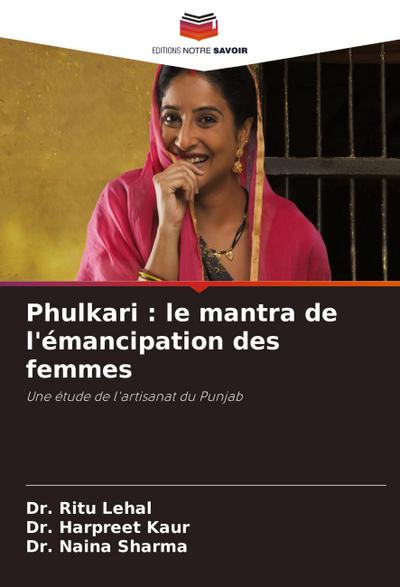 Phulkari : le mantra de l’émancipation des femmes