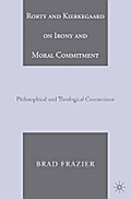 Rorty and Kierkegaard on Irony and Moral Commitment