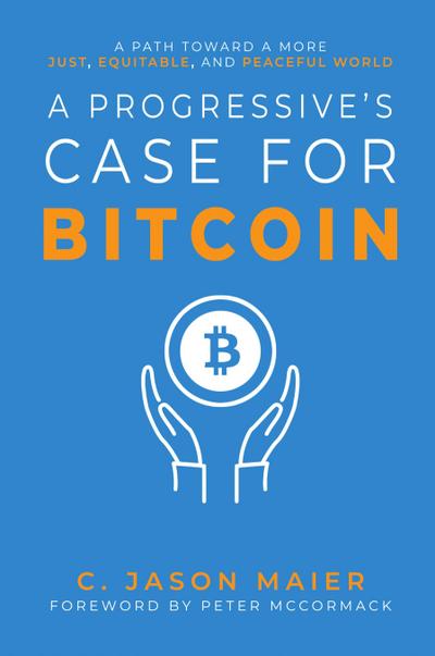 A Progressive’s Case for Bitcoin