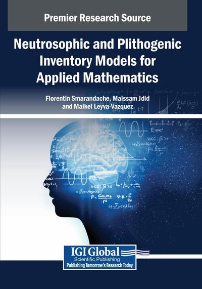Neutrosophic and Plithogenic Inventory Models for Applied Mathematics