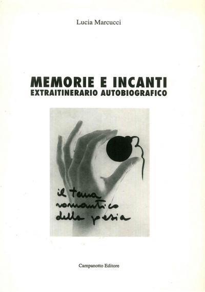 Marcucci, L: Memorie e incanti. Extraitinerario autobiografi