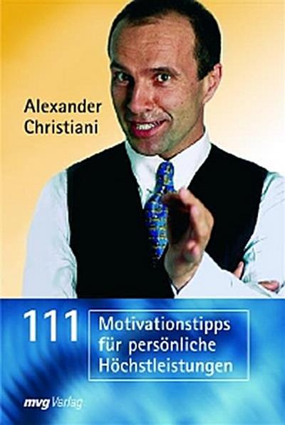 111 Motivationstipps für persönliche Höchstleistungen