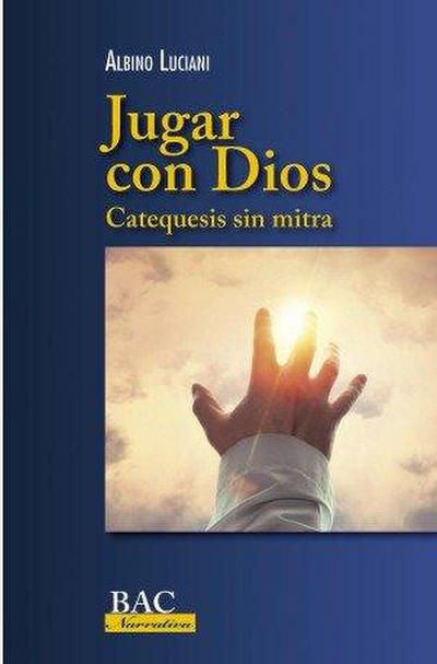 JUGAR CON DIOS CATEQUESIS SIN MITRA