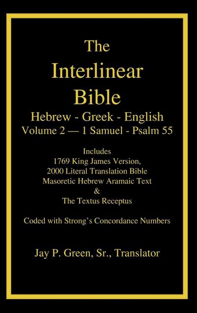 Interlinear Hebrew Greek English Bible, Volume 2 of 4 Volume Set - 1 Samuel - Psalm 55, Case Laminate Edition, with Strong’s Numbers and Literal & KJV