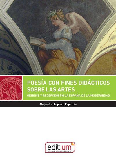 Poesía con fines didácticos sobre las artes : génesis y recepción en la España de la modernidad