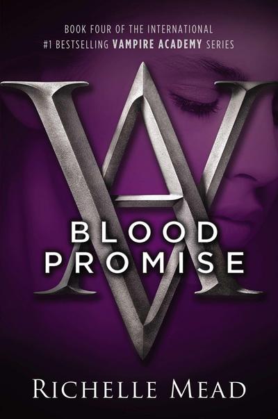 Vampire Academy 04. Blood Promise