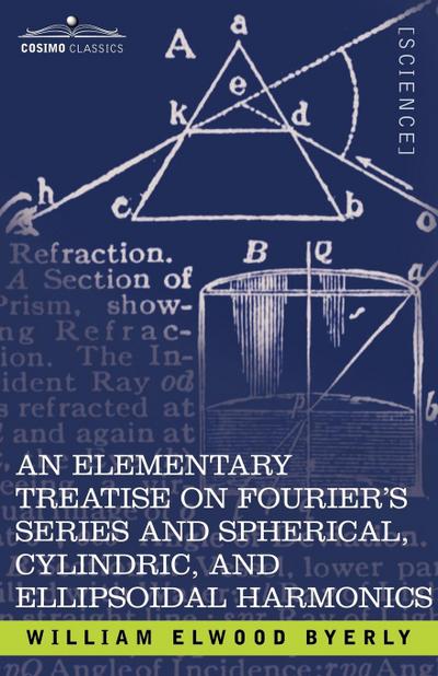 An  Elementary Treatise on Fourier’s Series and Spherical, Cylindric, and Ellipsoidal Harmonics