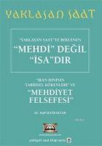 Yaklasan Saat 8 - Yaklasan Saatte Beklenen Mehdi Degil Isadir