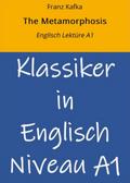 The Metamorphosis: Englisch Lektüre A1
