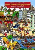 Meine Kölner Stadtgeschichte - Mit Illustrationen 
