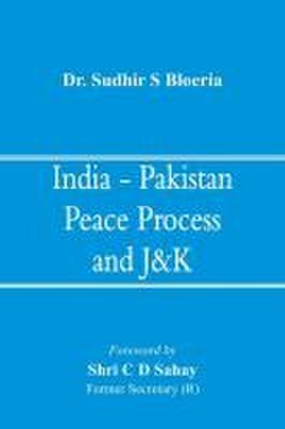 India - Pakistan Peace Process and J&K