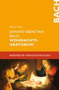 Johann Sebastian Bach. Weihnachtsoratorium