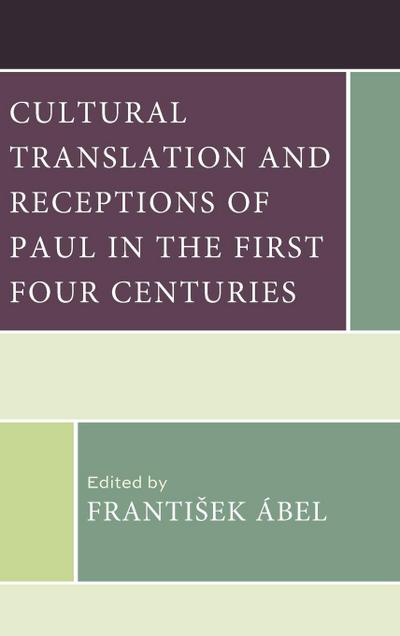 Cultural Translation and Receptions of Paul in the First Four Centuries