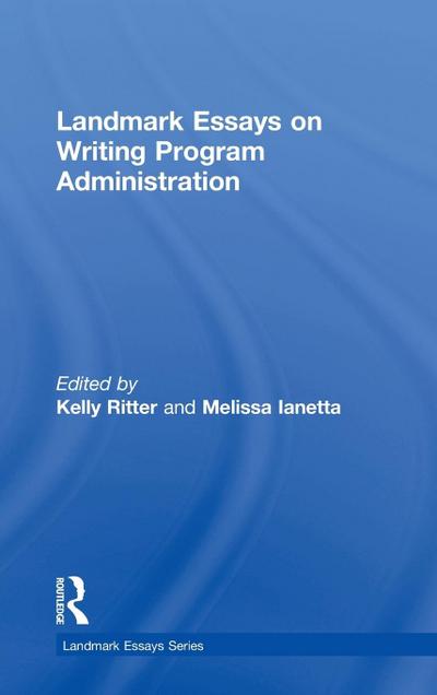 Landmark Essays on Writing Program Administration