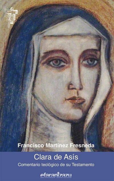 Clara de Asís : comentario teológico de su testamento