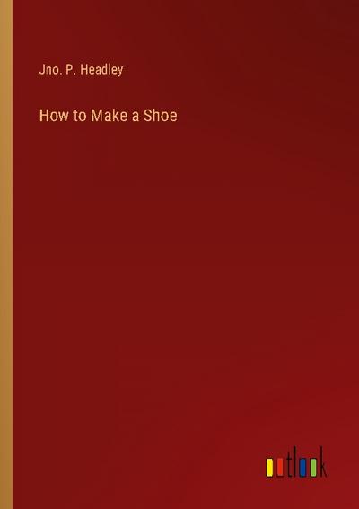 How to Make a Shoe