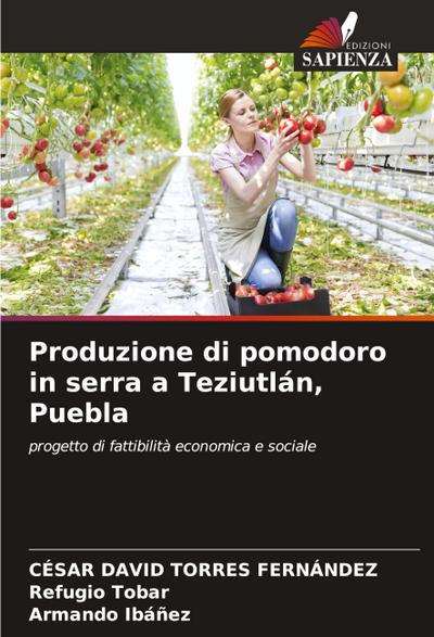 Produzione di pomodoro in serra a Teziutlán, Puebla