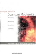 PROBING THE STRUCTURE OF QUANTUM MECH...