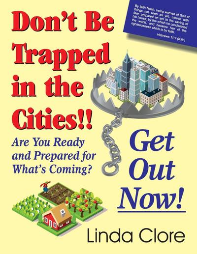 Don’t Be Trapped in the Cities!! Get Out Now!