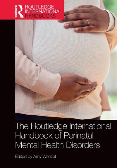 The Routledge International Handbook of Perinatal Mental Health Disorders