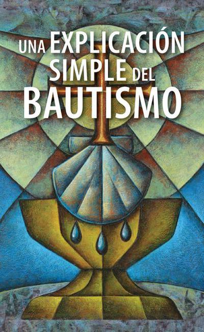 Una Explicación Simple del Bautismo (a Simple Explanation of Baptism) - Pack of 20
