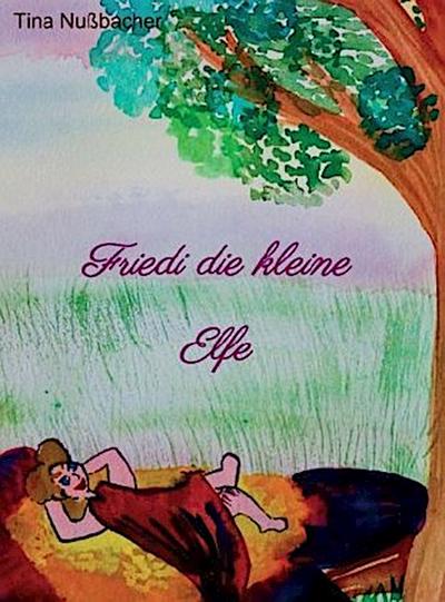 Friedi die kleine Elfe