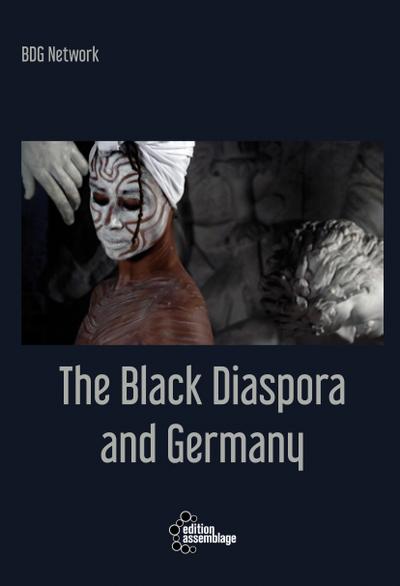 Black Diaspora and Germany: Deutschland und die Schwarze Diaspora