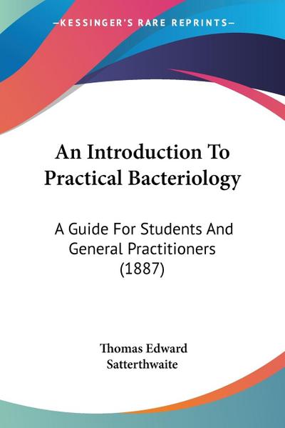An Introduction To Practical Bacteriology