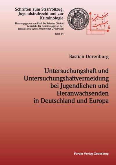 Untersuchungshaft und Untersuchungshaftvermeidung bei Jugendlichen und Heranwachsenden in Deutschland und Europa