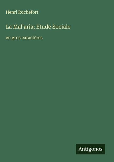 La Mal’aria; Etude Sociale
