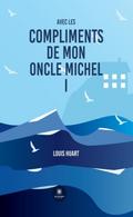 Avec les compliments de mon oncle Michel - Tome 1