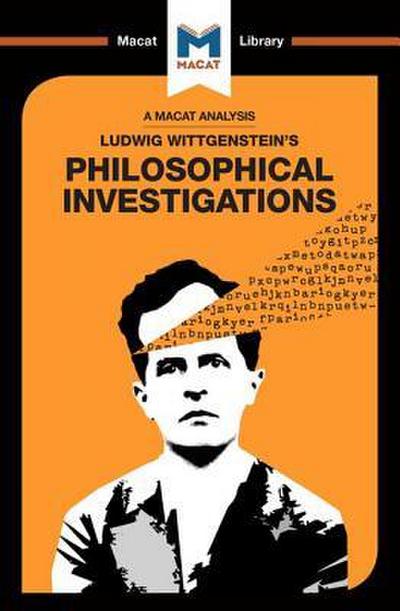 An Analysis of Ludwig Wittgenstein’s Philosophical Investigations
