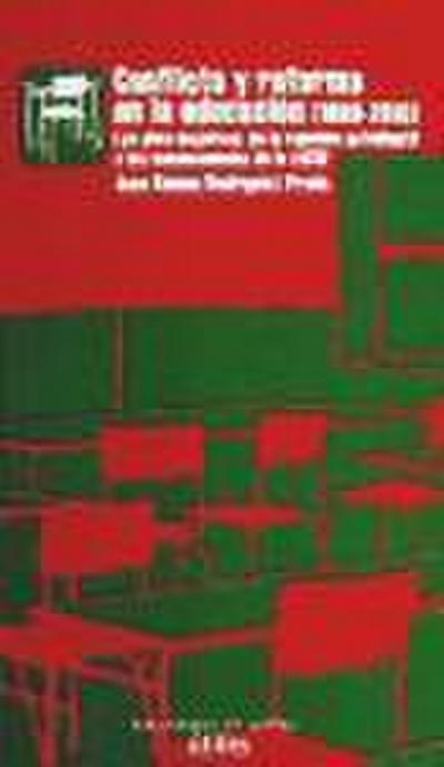 Conflicto y reforma en la educación, 1986-2010 : los años decisivos : de la rebelión estudiantil a las consecuencias de la LOGSE