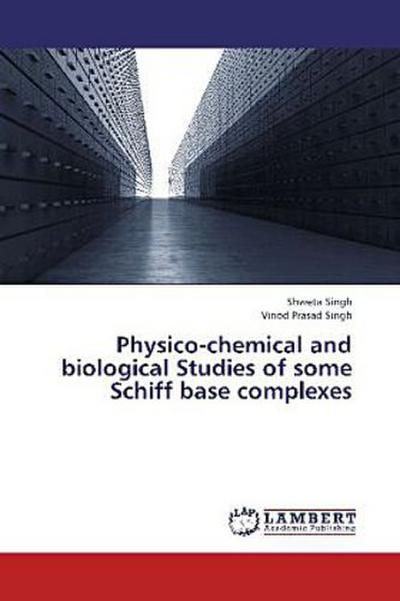 Physico-chemical and biological Studies of some Schiff base complexes