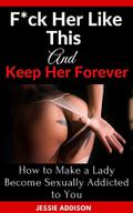F*ck Her Like This and Keep Her Forever