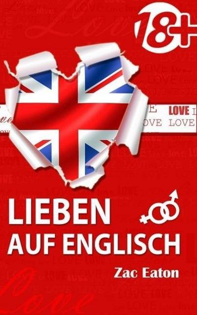 Lieben auf Englisch - Verlieben Sie sich in die Englische Sprache! (Englisch Lernen mit Liebe, #1)