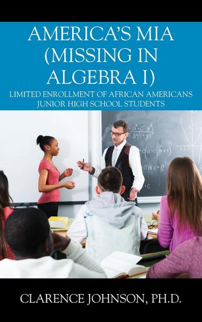America’s MIA (Missing in Algebra I)