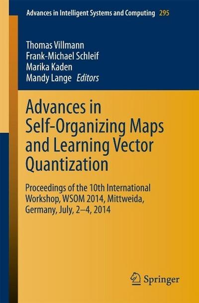 Advances in Self-Organizing Maps and Learning Vector Quantization