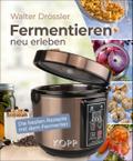 Fermentieren neu erleben