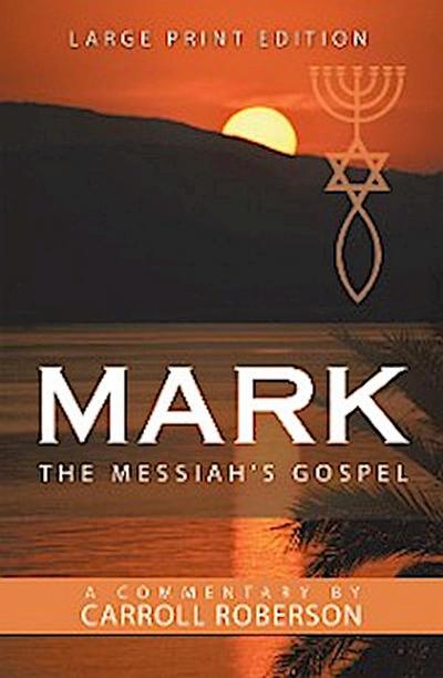 Mark the Messiah’s Gospel