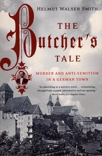 The Butcher’s Tale: Murder and Anti-Semitism in a German Town