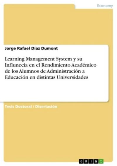 Learning Management System y su Influnecia en el Rendimiento Académico de los Alumnos de Administración a Educación en distintas Universidades