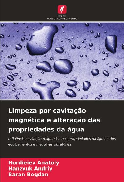 Limpeza por cavitação magnética e alteração das propriedades da água