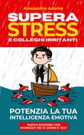 Supera Stress e Colleghi Irritanti. Potenzia la Tua Intelligenza Emotiva